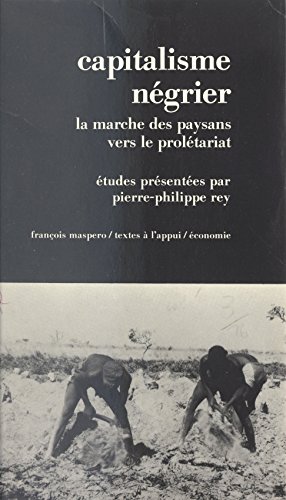 Capitalisme négrier: La marche des paysans vers le prolétariat (French Edition)