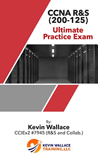 CCNA R/S (200-125) Ultimate Practice Exam (English Edition)