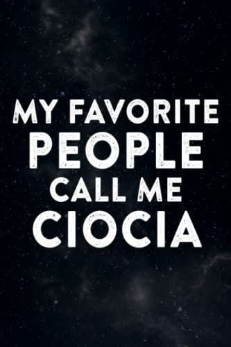 Chocolate Tasting Journal - My Favorite People Call Me Ciocia Funny: Ciocia, A Specialized Notebook with Prompts for Chocolate Enthusiasts to Log & ... Smell, Texture & Taste Notes,Daily Journal