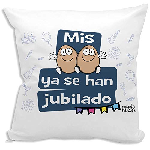 Cojin decorativo, original y personalizado para regalo, ideal para jubilacion y eventos. Incluye relleno. Mis huevos ya se han jubilado. 42,5 X 42,5 cm. Cojines con agradable tacto de algodon.