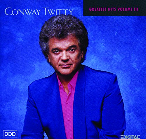 Conway Twitty Greatest Hits Volume III