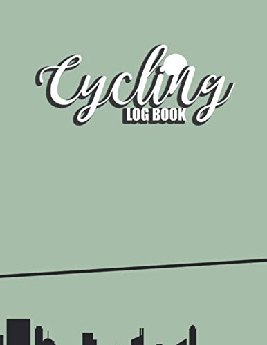 Cycling Log Book: Biker's Journal Biking Rides Tracker Training Book with Maintenance Log to Record Riding Experiences for Cyclists, Bicyclist, Enthusiasts, Bike Lovers