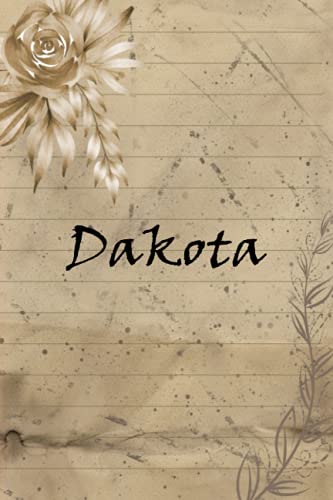 Dakota Vintage Flower personalized notebook: Personalized Name Journal for Dakota, Cute Lined Notebook with flower, notebook Blank Lined Writing Pages Journal with Personalized Name 6x9, 120 pages