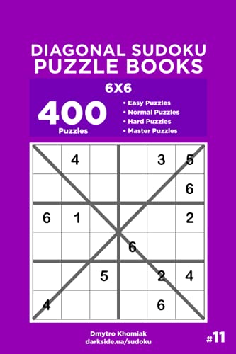 Diagonal Sudoku Puzzle Books - 400 Easy to Master Puzzles 6x6 (Volume 11)
