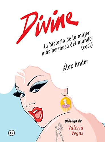 Divine: La historia de la mujer más hermosa del mundo (casi) (COLECCION G)