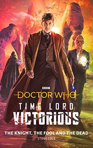 Doctor Who: The Knight, The Fool and The Dead: Time Lord Victorious (Doctor Who: Time Lord Victorious)
