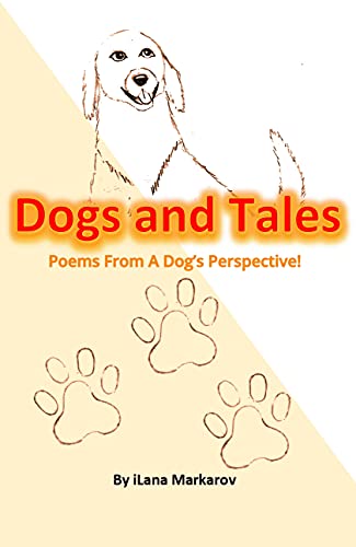 Dogs and Tales: Poems From A Dog's Perspective! (English Edition)