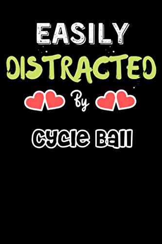 Easily Distracted By Cycle Ball  - Funny Cycle Ball Journal Notebook & Diary: Lined Notebook / Journal Gift, 120 Pages, 6x9, Soft Cover, Matte Finish