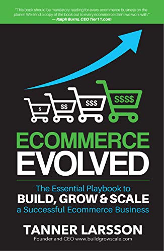 Ecommerce Evolved: The Essential Playbook To Build, Grow & Scale A Successful Ecommerce Business (English Edition)