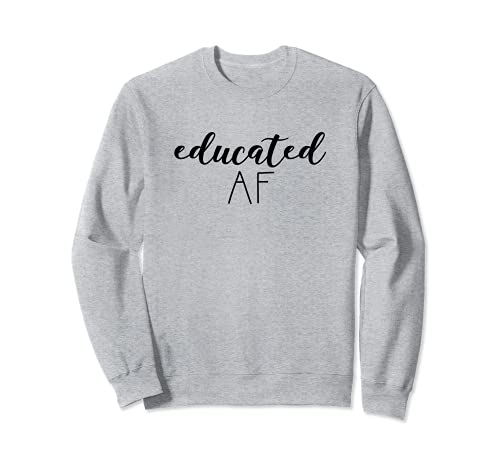 EDUCATED AF Educado AF Graduación Meme Sudadera