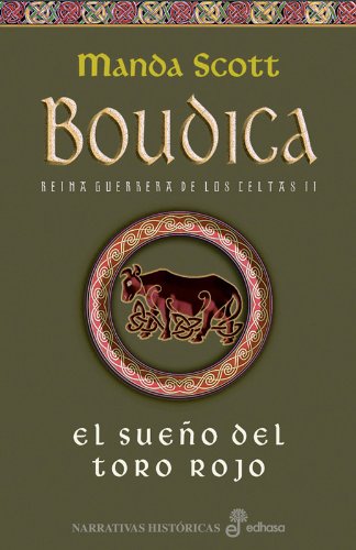 El sue¤o del toro rojo. Boudica (II) (Narrativas Históricas)