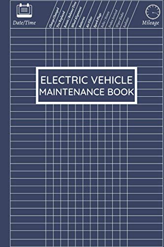 Electric Vehicle Maintenance Book: 6 x 9 inch Prefect Size 120 Pages Electric Bike, Electronic Car Maintenance Log Book