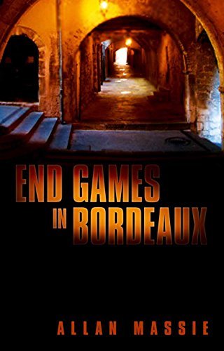 End Games in Bordeaux by Allan Massie (2015-11-03)