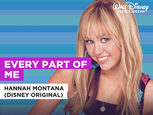 Every Part Of Me al estilo de Hannah Montana (Disney Original)