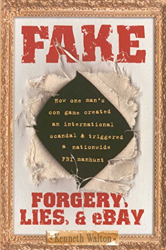 Fake: Forgery, Lies, & eBay (English Edition)