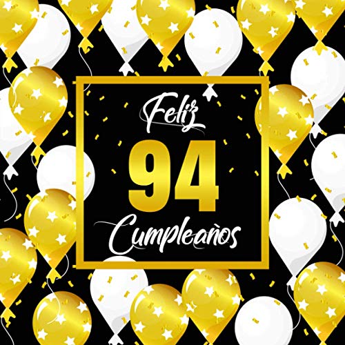 Feliz 94 Cumpleaños: Libro de visitas para el 94 cumpleaños - Regalos originales para mujeres y hombres - Decoraciones para fiestas - Libro de firmas para felicitaciones y fotos