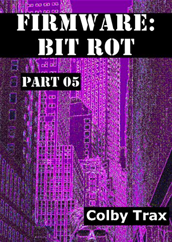 Firmware: 05 Bit Rot (English Edition)