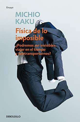 Física de lo imposible: ¿Podremos ser invisibles, viajar en el tiempo y teletransportarnos? (Ensayo | Ciencia)