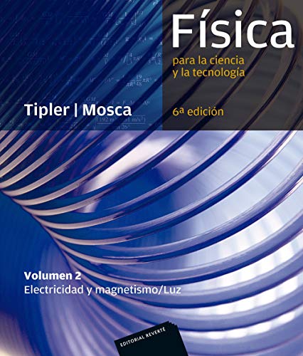 Física para la ciencia y la tecnología, Vol. 2: Electricidad y magnetismo/ Luz, 6ª Edicion