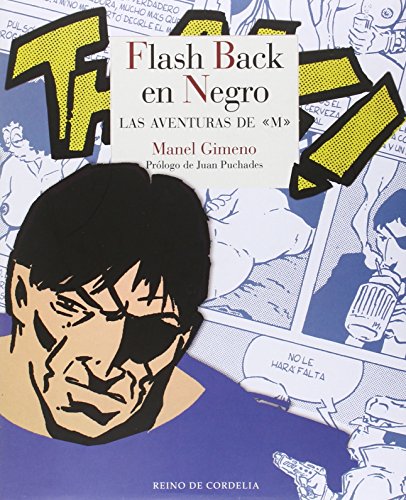 Flash Back En Negro: Las aventuras de "M": 8 (Los tebeos de Cordelia)