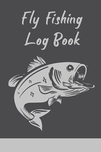 Fly Fishing Log Book: This is more than a logbook. It’s an opportunity to become better at fly fishing and show it off to your friends.