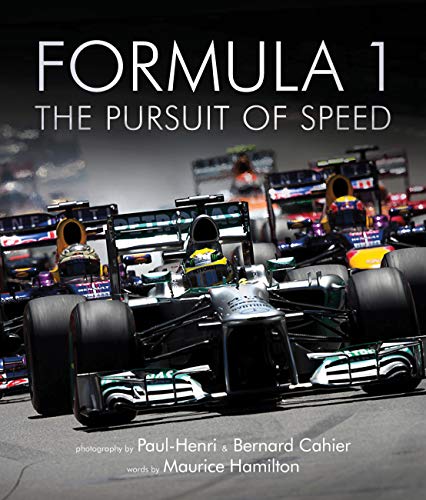 Formula One: The Pursuit of Speed: A Photographic Celebration of F1's Greatest Moments (English Edition)