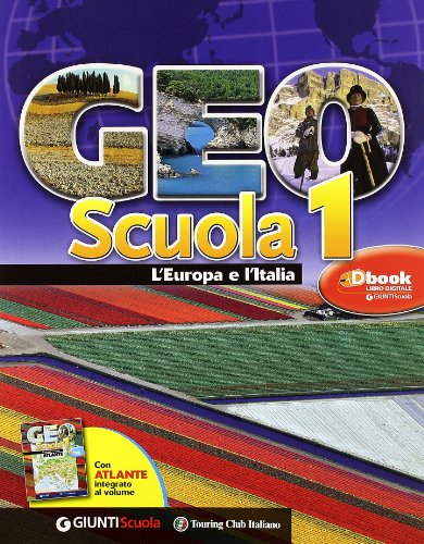 Geoscuola. Con Atlante-Giro d'Italia. Per la Scuola media. Con espansione online. L'Europa e L'Italia (Vol. 1)