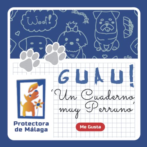 Guau! 'Un cuaderno muy perruno': Amigos de la Protectora de Málaga V1.0