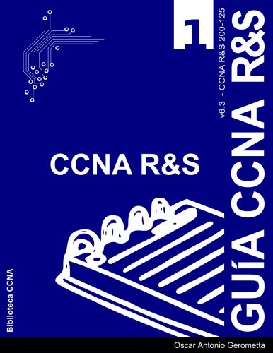 Guia de Preparacion para el Examen de Certificacion CCNA R&S 200-125: version 6.3 - v1