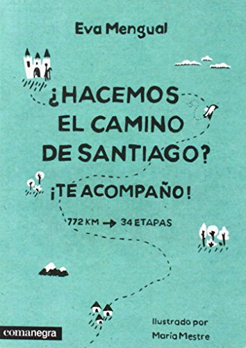 ¿Hacemos El Camino De Santiago? ¡Te Acompaño!