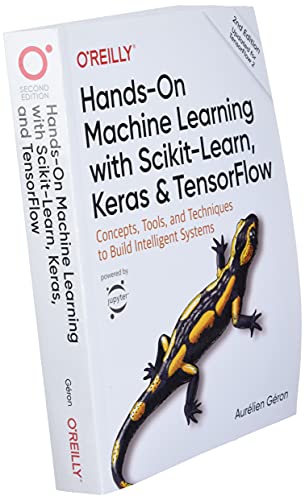 Hands-on Machine Learning with Scikit-Learn, Keras, and TensorFlow: Concepts, Tools, and Techniques to Build Intelligent Systems