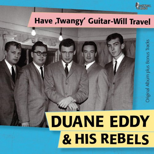 Have 'Twangy' Guitar-Will Travel (Original Album Plus Bonus Tracks)