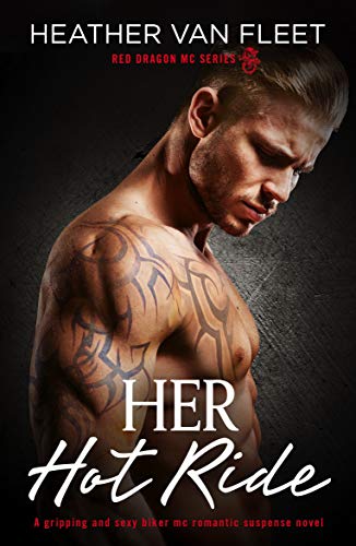 Her Hot Ride: A gripping and sexy biker mc romantic suspense novel (Red Dragon MC Series Book 3) (English Edition)