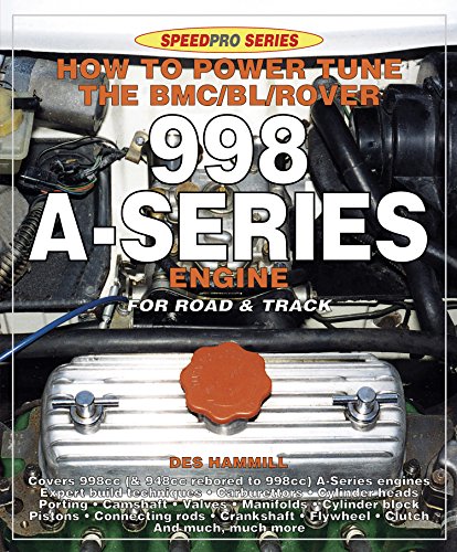How to Power Tune the BMC/BL/Rover 998 A-Series Engine for Road and Track (SpeedPro series) (English Edition)