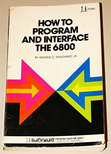 How to Programme and Interface the 6800 (Blacksburg Continuing Education S.)