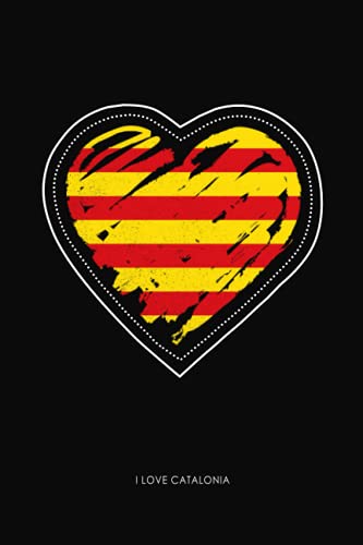 I Love Catalonia: Lined Journal With Heart Catalonian Flag | Catalonia Quote Cover Notebook | 120 Pages | 6 x 9 Inches