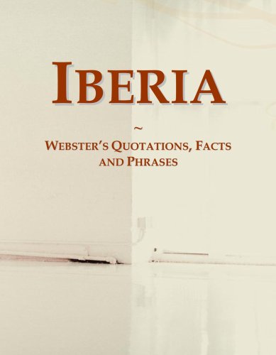Iberia: Webster's Quotations, Facts and Phrases