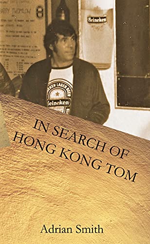 In Search of Hong Kong Tom (The Adventures of Hong Kong Tom Book 3) (English Edition)