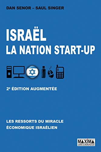 Israël, la nation start-up: Les ressorts du miracle économique israélien