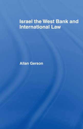 Israel, the West Bank and International Law (English Edition)