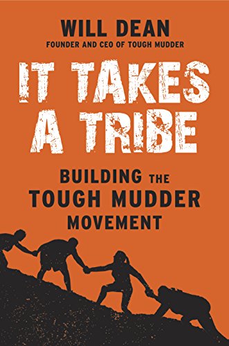 It Takes a Tribe: Building the Tough Mudder Movement (English Edition)