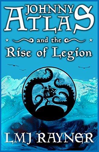 Johnny Atlas and the Rise of Legion (Johnny Atlas Saga Book 2) (English Edition)