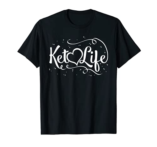 Keto Life Ketosis baja en carbohidratos cetogénicos dieta cetonas estilo de vida Camiseta