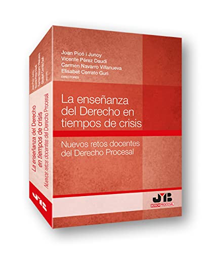 La enseñanza del Derecho en tiempos de crisis: Nuevos retos docentes del Derecho Procesal: 79 (Colección Procesal J.M. BOSCH EDITOR)