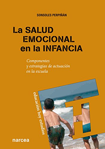 La salud emocional en la infancia: Componentes y estrategias de actuación en la escuela (Educación Hoy Estudios nº 123)