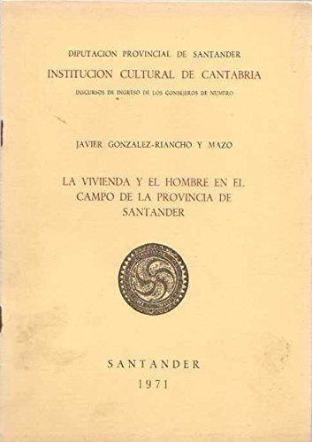 La Vivienda y El Hombre en El Campo De La provincia De Santander