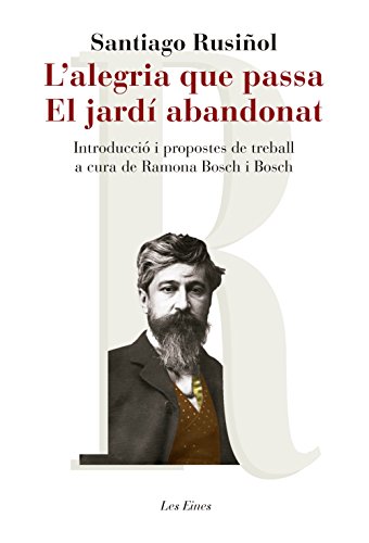 L'alegria que passa. El jardí abandonat: Introducció i propostes de treball a cura de Ramona Bosch i Bosch (LES EINES) (Catalan Edition)