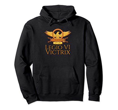 Legio VI Victrix - Ancient Roman Imperial Legion - SPQR Sudadera con Capucha