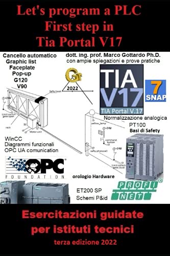 Let’s program a PLC First step in TIA Portal V17 Esercitazioni guidate per istituti tecnici: Terza edizione 2022