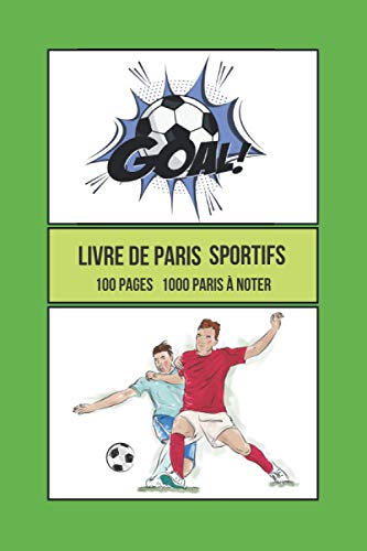 Livre de paris sportifs: carnet de jeux,100 fiches de 10 paris sportifs à remplir, livre format 6 x 9 po,15.24 et 22,86 cm, papier blanc, Idéal pour ... un suivi, un historique de ses résultats.